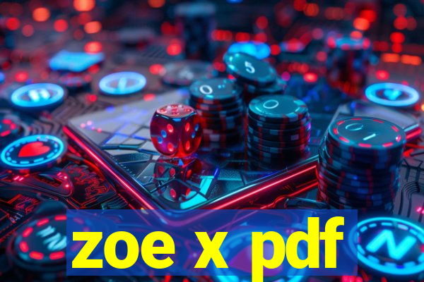 zoe x pdf